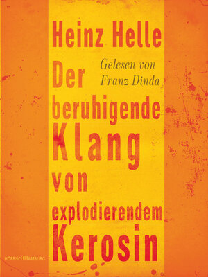 cover image of Der beruhigende Klang von explodierendem Kerosin